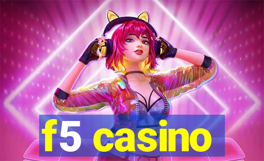 f5 casino